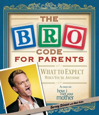 The Bro Code for Parents: What to Expect When You're Awesome (2012)