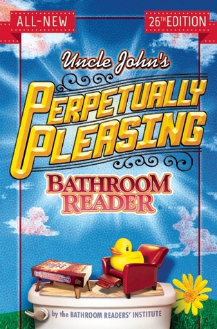 Uncle John's Perpetually Pleasing Bathroom Reader (2013)