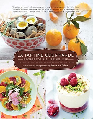 La Tartine Gourmande: Gluten-Free Recipes for an Inspired Life (2012)