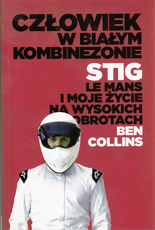 Człowiek w białym kombinezonie: Stig, Le Mans i moje życie na wysokich obrotach