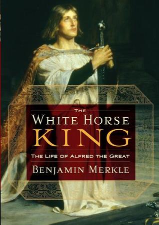 The White Horse King: The Life of Alfred the Great (2009)