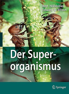 Der Superorganismus: Der Erfolg Von Ameisen, Bienen, Wespen Und Termiten (2009)