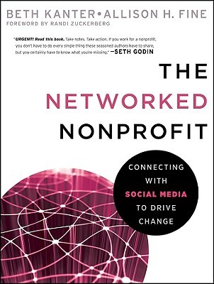 The Networked Nonprofit: Connecting with Social Media to Drive Change (2010)