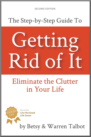 Getting Rid Of It: Eliminate the Clutter in Your Life (2000)