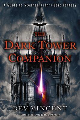 The Dark Tower Companion: A Guide to Stephen King's Epic Fantasy (2013)