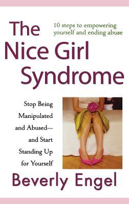 The Nice Girl Syndrome: Stop Being Manipulated and Abused -- And Start Standing Up for Yourself (2008)