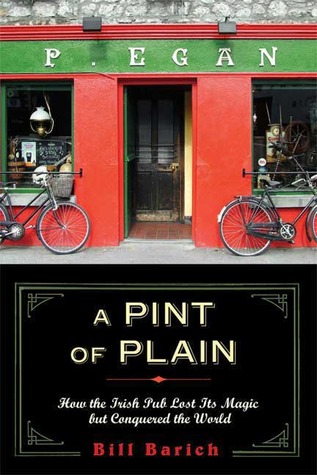 A Pint of Plain: How the Irish Pub Lost Its Magic but Conquered the World (2009)