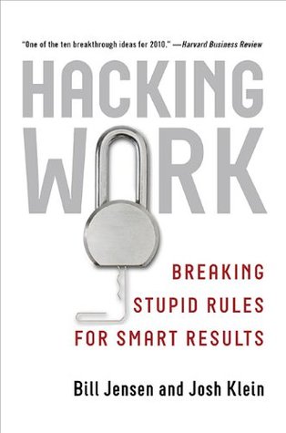 Hacking Work: Breaking Stupid Rules for Smart Results (2010)