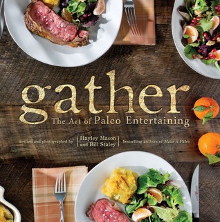 Gather, the Art of Paleo Entertaining (2013)