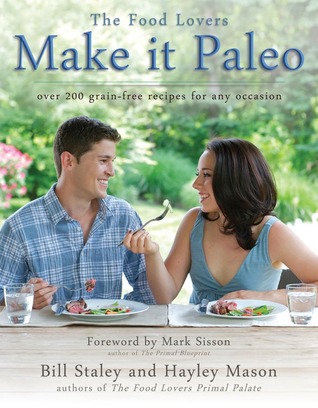 Make it Paleo: Over 200 Grain Free Recipes For Any Occasion (2011)