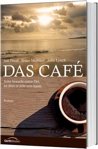 Das Café: Jeder braucht einen Ort, an dem er echt sein kann (2009)