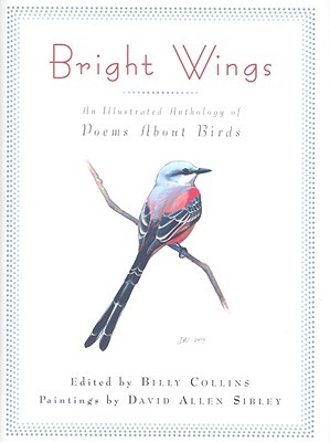 Bright Wings: An Illustrated Anthology of Poems about Birds (2009)