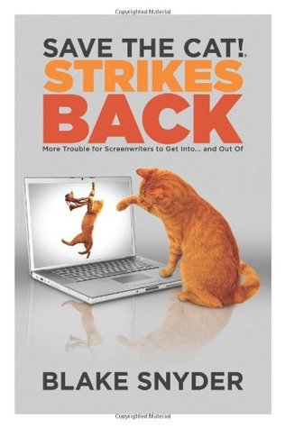 Save the Cat! Strikes Back: More Trouble for Screenwriters to Get Into... and Out of (2009)