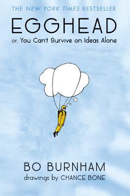 Egghead: Or, You Can't Survive on Ideas Alone (2013)