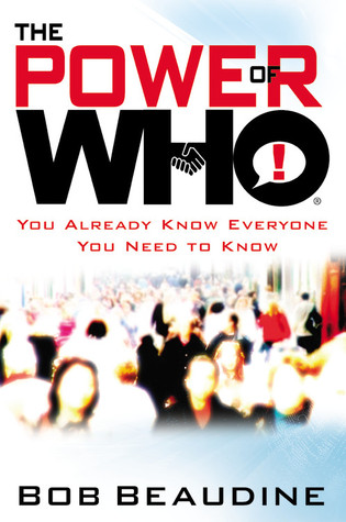 The Power of Who: You Already Know Everyone You Need to Know (2009)