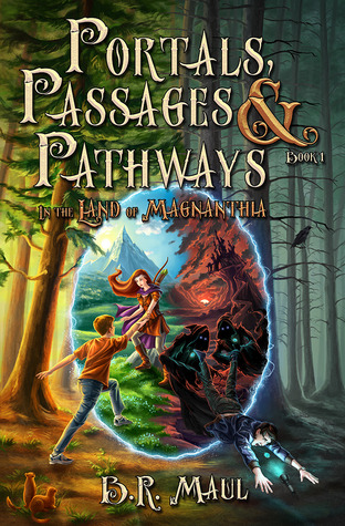 In the Land of Magnanthia (Portals, Passages & Pathways #1) (2013)