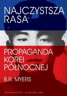 Najczystsza rasa. Propaganda Korei Północnej