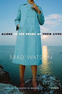 Aliens in the Prime of Their Lives: Stories (2010)