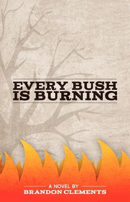 Every Bush Is Burning