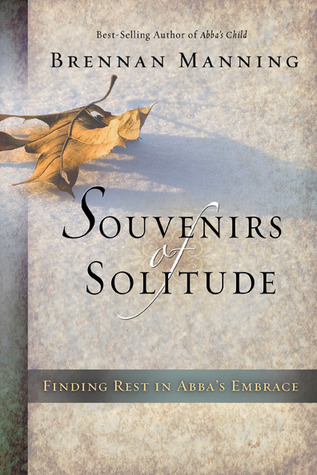 Souvenirs of Solitude: Finding Rest in Abba's Embrace