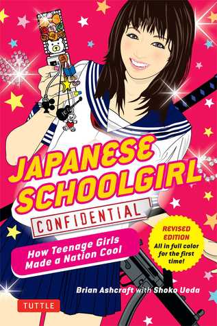 Japanese Schoolgirl Confidential: How Teenage Girls Made a Nation Cool (2014)