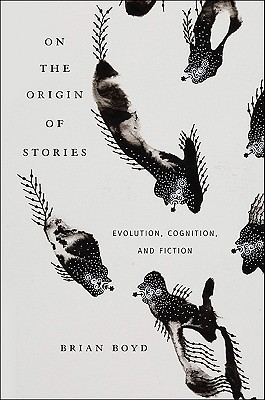 On the Origin of Stories: Evolution, Cognition, and Fiction (2009)