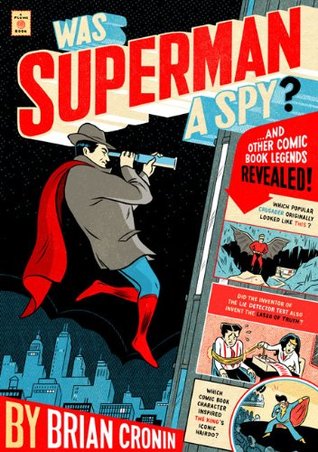 Was Superman a Spy?: And Other Comic Book Legends Revealed (2009)