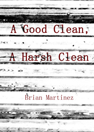 A Good Clean, A Harsh Clean (2010)