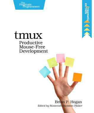 tmux: Productive Mouse-Free Development (2012)