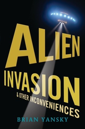 Alien Invasion and Other Inconveniences (2010)