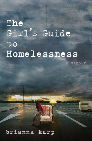 The Girl's Guide to Homelessness: A Memoir (2011)