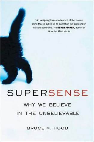 SuperSense: Why We Believe in the Unbelievable