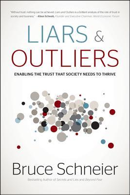 Liars and Outliers: Enabling the Trust that Society Needs to Thrive