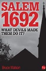 Salem 1692: What Devils Made Them Do It?