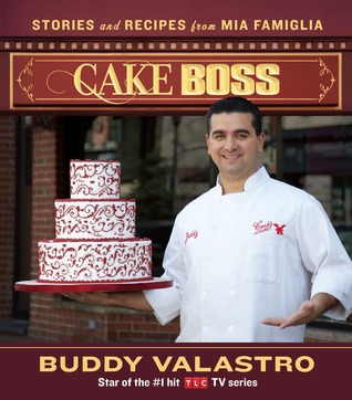 Cake Boss: Stories and Recipes from Mia Famiglia (2010)