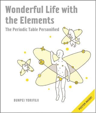 Wonderful Life With the Elements: The Periodic Table Personified (2012)