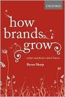 How Brands Grow: What Marketers Don't Know (2010)