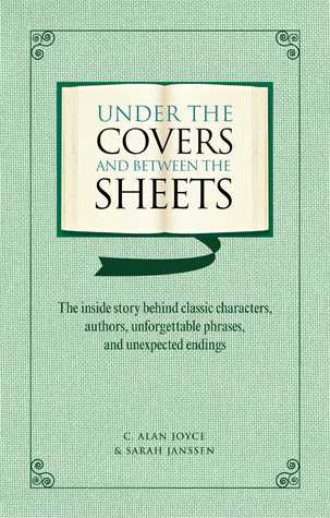 Under the Covers and between the Sheets: Facts and Trivia about the World's Greatest Books