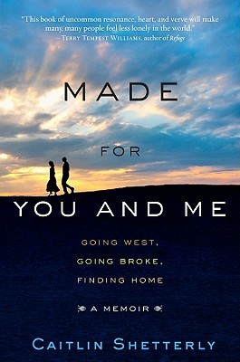 Made for You and Me: Going West, Going Broke, Finding Home