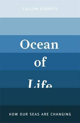 The Ocean of Life. by Callum Roberts (2012)