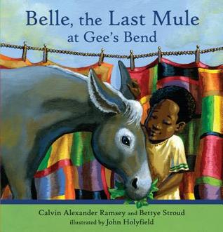 Belle, The Last Mule at Gee's Bend: A Civil Rights Story (2011)