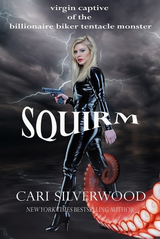 Squirm: virgin captive of the billionaire biker tentacle monster