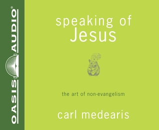 Speaking of Jesus (Library Edition): The Art of Non-Evangelism