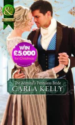 The Admiral's Penniless Bride. Carla Kelly