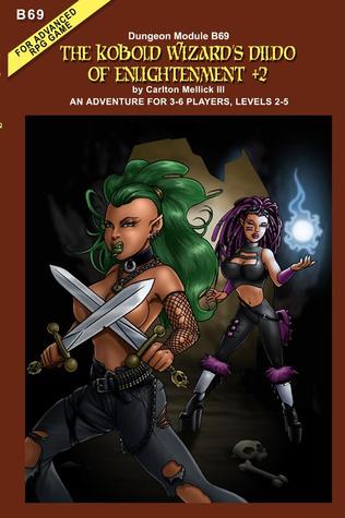 The Kobold Wizard's Dildo of Enlightenment +2 (an Adventure for 3-6 Players, Levels 2-5 (2010)