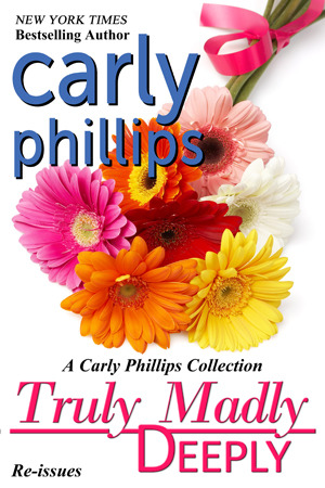 Truly Madly Deeply, A Carly Phillips Collection (1999)