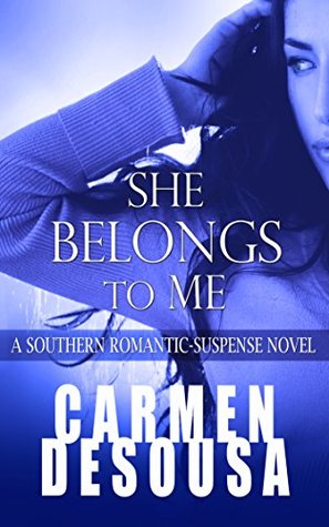 She Belongs to Me: A Southern Romantic-Suspense Novel - Charlotte - Book One