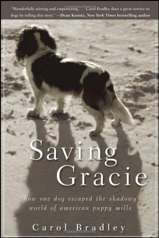 Saving Gracie: How One Dog Escaped the Shadowy World of American Puppy Mills (2010)