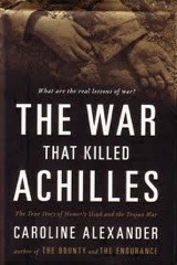 The War That Killed Achilles: The True Story Of Homer's Iliad And The Trojan War (2009)