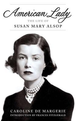 American Lady: The Life of Susan Mary Alsop (2012)